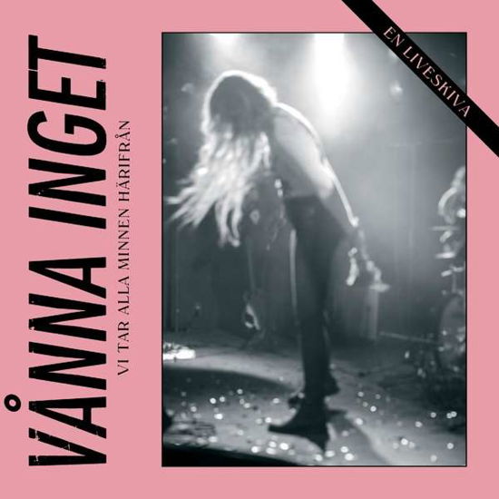 Vi Tar Alla Minnen Harifran - Vanna Inget - Music - GAPHALS - 7340148111125 - 2017