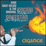 Cigance - Kocani Orkestar & King Veliov - Musik - DUNYA - 8021750803125 - 1. juli 2001