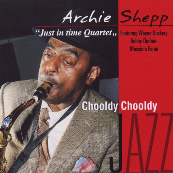 Archie Shepp · Archie Shepp - Chooldy Chooldy (CD) (2015)