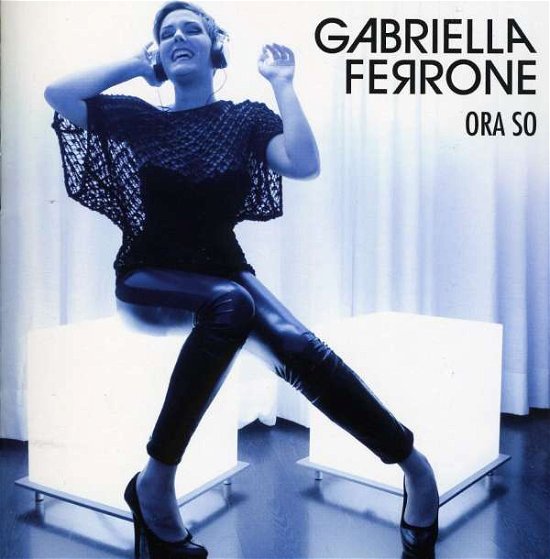 Cover for Gabriella Ferrone · Ora So (CD) (2011)
