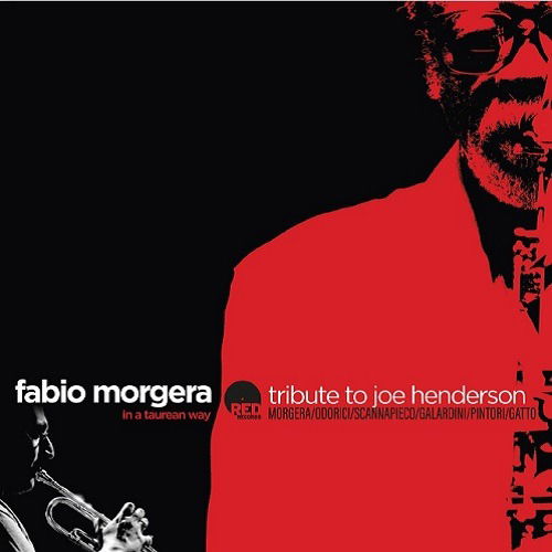 In A Taurean Way (tribute To Joe Henderson) - Fabio Morgera - Musiikki - RED - 8054154650125 - perjantai 2. syyskuuta 2022