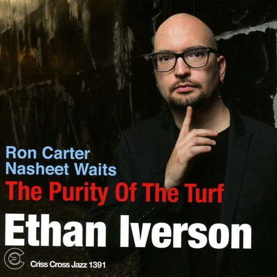 The Purity Of The Turf - Ethan Iverson - Musik - CRISS CROSS JAZZ - 8712474139125 - 7 oktober 2016