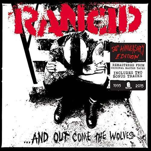 ...And Out Come The Wolves - Rancid - Musiikki - EPITAPH UK - 8714092744125 - perjantai 22. tammikuuta 2016