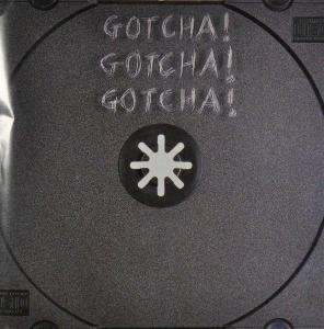 Cover for Gotcha! · Gotcha! Gotcha! (CD) (2009)