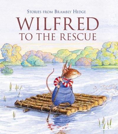 Cover for Alan MacDonald · Wilfred to the Rescue - Stories from Brambly Hedge (Paperback Bog) (2005)