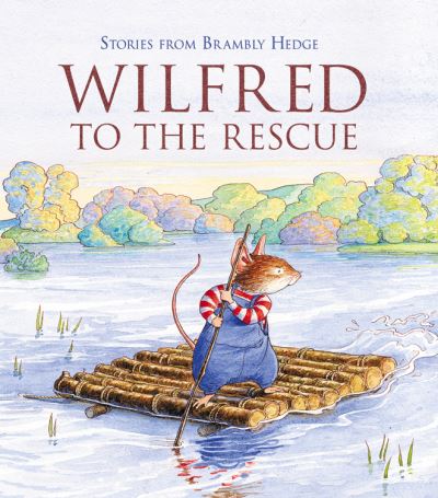 Cover for Alan MacDonald · Wilfred to the Rescue - Stories from Brambly Hedge (Paperback Book) (2005)