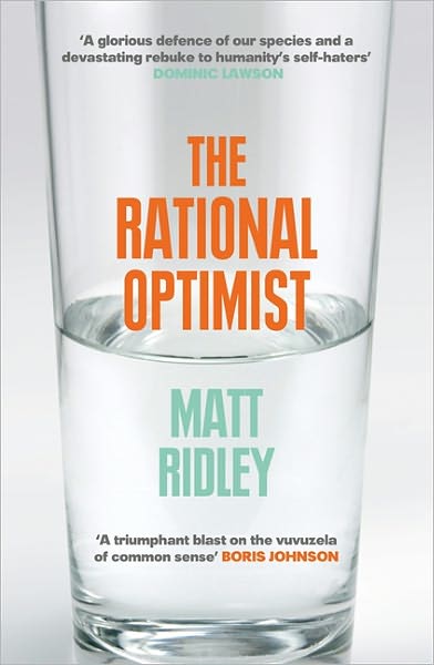 The Rational Optimist: How Prosperity Evolves - Matt Ridley - Libros - HarperCollins Publishers - 9780007267125 - 31 de marzo de 2011