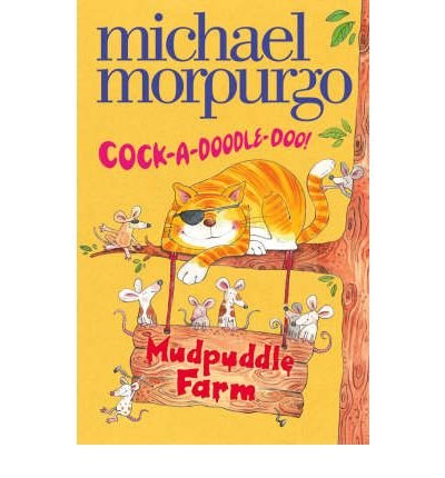 Cock-A-Doodle-Doo! - Mudpuddle Farm - Michael Morpurgo - Bøger - HarperCollins Publishers - 9780007270125 - 3. marts 2008