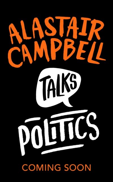 Cover for Alastair Campbell · Alastair Campbell Talks Politics - Talks (Paperback Book) (2024)