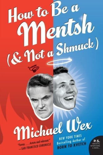 Cover for Michael Wex · How to Be a Mentsh (And Not a Shmuck) (Paperback Book) [Reprint edition] (2010)
