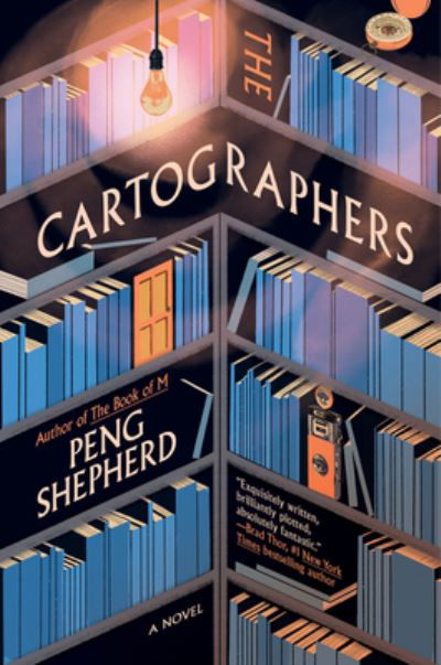 The Cartographers: A Novel - Peng Shepherd - Kirjat - HarperCollins - 9780063230125 - tiistai 15. maaliskuuta 2022