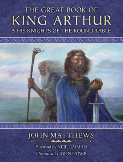 The Great Book of King Arthur: and His Knights of the Round Table - John Matthews - Bücher - HarperCollins - 9780063243125 - 28. Juni 2022