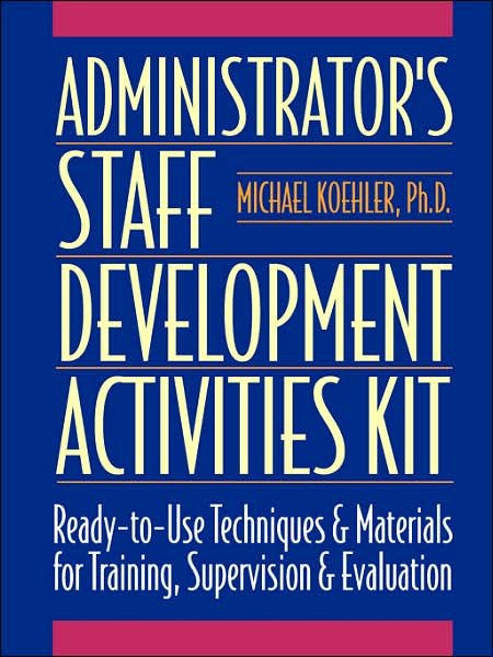 Cover for Michael Koehler · Administrator's Staff Development Activities Kit - J-B Ed: Activities (Paperback Book) (1999)