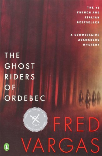 The Ghost Riders of Ordebec: a Commissaire Adamsberg Mystery - Fred Vargas - Bøger - Penguin Books - 9780143123125 - 25. juni 2013