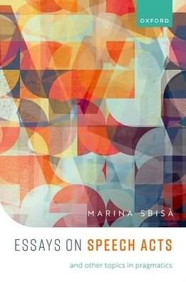 Cover for Sbisa, Marina (University of Trieste) · Essays on Speech Acts and Other Topics in Pragmatics (Innbunden bok) (2023)