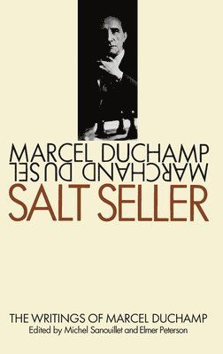 Cover for Marcel Duchamp · Salt Seller: The Writings of Marcel Duchamp (Innbunden bok) (2023)