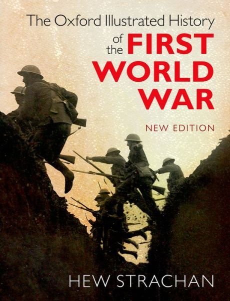 Cover for Hew Strachan · The Oxford Illustrated History of the First World War: New Edition - Oxford Illustrated History (Pocketbok) [2 Revised edition] (2016)