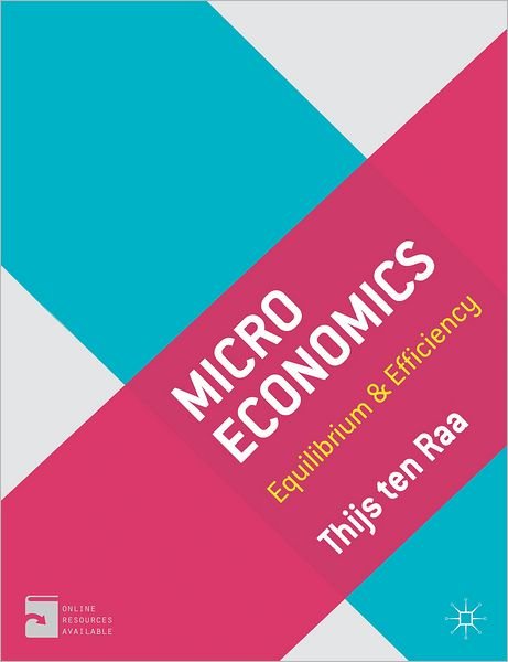 Cover for Thijs Ten Raa · Microeconomics: Equilibrium and Efficiency (Inbunden Bok) (2013)