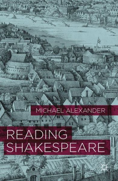 Cover for Michael Alexander · Reading Shakespeare (Gebundenes Buch) (2012)