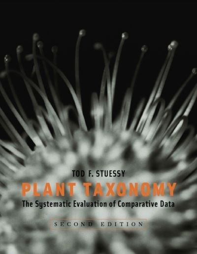 Cover for Tod F. Stuessy · Plant Taxonomy: The Systematic Evaluation of Comparative Data (Hardcover bog) [Second edition] (2009)