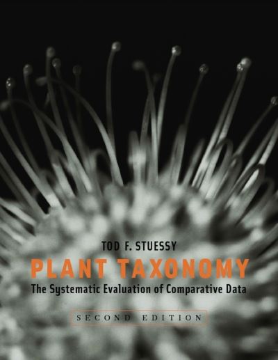 Cover for Tod F. Stuessy · Plant Taxonomy: The Systematic Evaluation of Comparative Data (Hardcover Book) [Second edition] (2009)