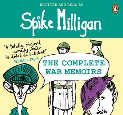 Cover for Spike Milligan · Spike Milligan: The Complete War Memoirs - Spike Milligan War Memoirs (Audiobook (CD)) [Unabridged edition] (2016)
