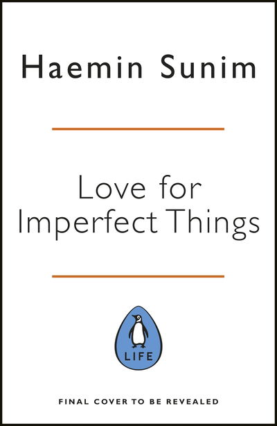 Cover for Haemin Sunim · Love for Imperfect Things: How to Accept Yourself in a World Striving for Perfection (Hardcover Book) (2019)