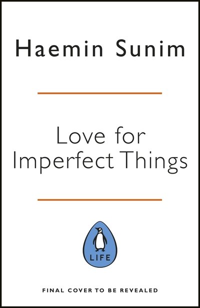 Cover for Haemin Sunim · Love for Imperfect Things: How to Accept Yourself in a World Striving for Perfection (Inbunden Bok) (2019)