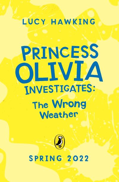 Cover for Lucy Hawking · Princess Olivia Investigates: The Wrong Weather - Princess Olivia Investigates (Paperback Book) (2022)