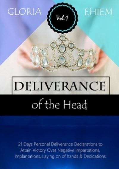 Cover for Gloria Ehiem-Iwuji · Deliverance of the Head (Buch) (2017)