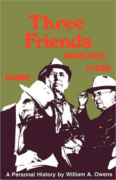 Cover for William A. Owens · Three Friends: Roy Bedichek, J. Frank Dobie, Walter Prescott Webb (Paperback Book) (1975)