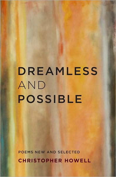 Cover for Christopher Howell · Dreamless and Possible: Poems New and Selected - Pacific Northwest Poetry Series (Hardcover Book) (2010)