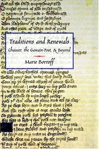 Traditions and Renewals: Chaucer, the Gawain-Poet, & Beyond - Marie Borroff - Books - Yale University Press - 9780300096125 - August 11, 2003