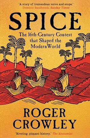 Cover for Roger Crowley · Spice: The 16th-Century Contest that Shaped the Modern World (Paperback Book) (2025)