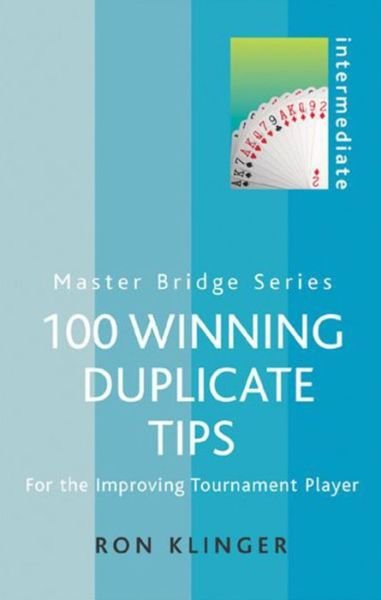 Cover for Ron Klinger · 100 Winning Duplicate Tips: For the Improving Tournament Player - Master Bridge (Paperback Bog) (2003)
