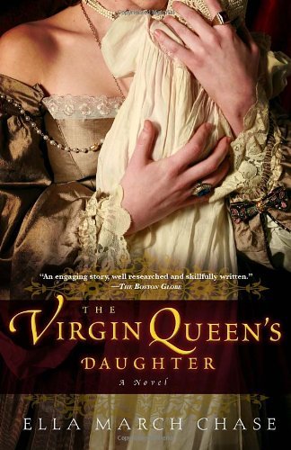 Cover for Ella March Chase · The Virgin Queen's Daughter: a Novel (Taschenbuch) (2009)