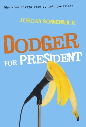 Cover for Jordan Sonnenblick · Dodger for President (Dodger and Me) (Paperback Book) [1 Reprint edition] (2010)