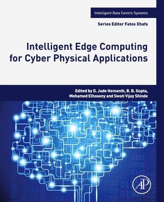 Cover for Intelligent Edge Computing for Cyber Physical Applications - Intelligent Data-Centric Systems (Paperback Book) (2023)