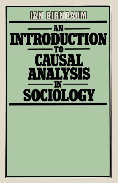 Cover for Ian Birnbaum · An Introduction to Causal Analysis in Sociology (Paperback Book) [1981 edition] (1981)