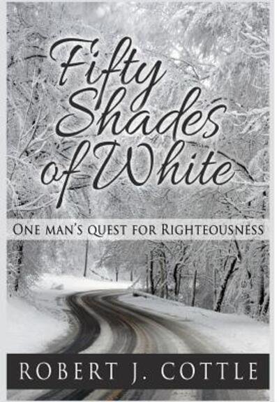 Cover for Robert J Cottle · Fifty Shades of White (Hardcover bog) (2018)