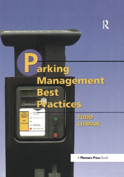 Parking Management Best Practices - Todd Litman - Books - Taylor & Francis Ltd - 9780367330125 - September 23, 2019