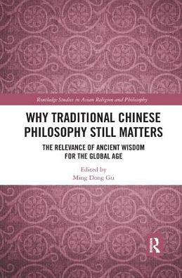 Cover for J. Hillis Miller · Why Traditional Chinese Philosophy Still Matters: The Relevance of Ancient Wisdom for the Global Age - Routledge Studies in Asian Religion and Philosophy (Paperback Book) (2019)