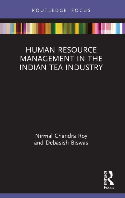 Cover for Nirmal Roy · Human Resource Management in the Indian Tea Industry - Routledge Focus on Business and Management (Paperback Book) (2022)