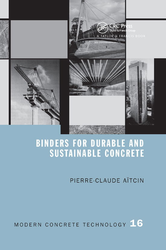 Cover for Pierre-Claude Aitcin · Binders for Durable and Sustainable Concrete - Modern Concrete Technology (Paperback Book) (2019)