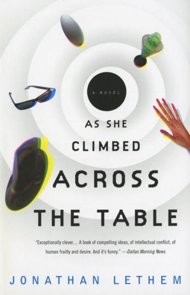 Cover for Jonathan Lethem · As She Climbed Across the Table: a Novel (Paperback Book) [Reprint edition] (1998)