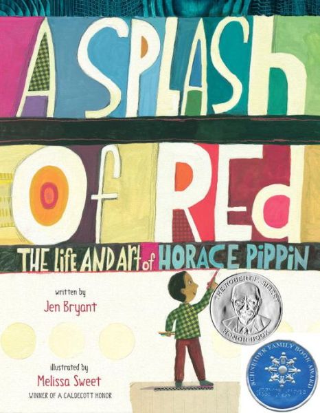 Cover for Jen Bryant · A Splash of Red: The Life and Art of Horace Pippin (Hardcover Book) [Firsttion edition] (2013)