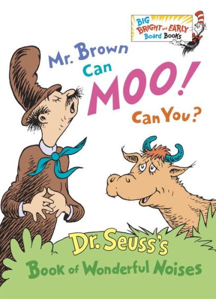 Cover for Dr. Seuss · Mr. Brown Can Moo! Can You? - Big Bright &amp; Early Board Book (Kartonbuch) [Abridged edition] (2014)