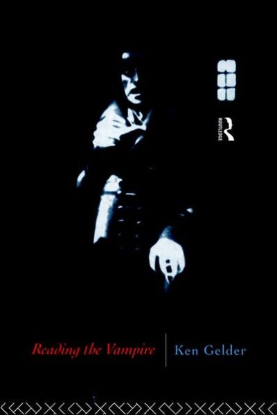 Cover for Ken Gelder · Reading the Vampire - Popular Fictions Series (Hardcover Book) (1994)