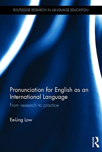Pronunciation for English as an International Language: From research to practice - Routledge Research in Language Education - Ee-Ling Low - Bøger - Taylor & Francis Ltd - 9780415725125 - 15. september 2014