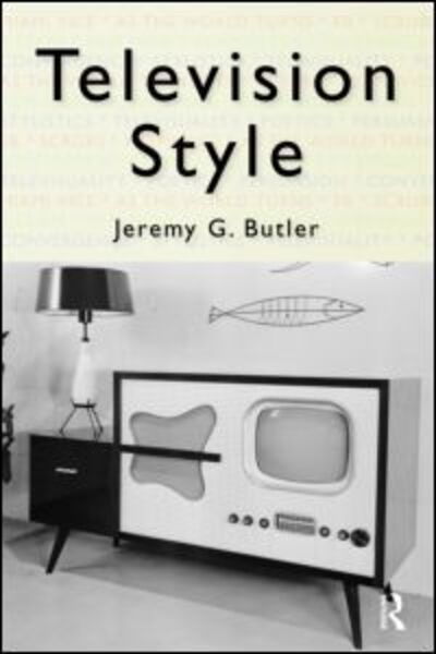 Cover for Butler, Jeremy G. (University of Alabama, USA) · Television Style (Pocketbok) (2009)